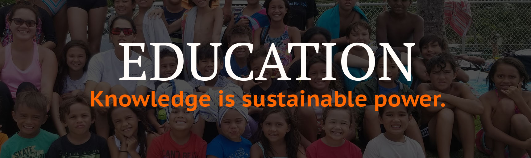 Education, knowledge is sustainable power