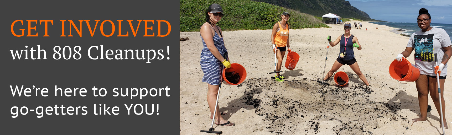 Get Involved with 808 Cleanups! We're here to support go-getters like YOU!